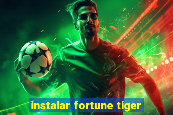 instalar fortune tiger